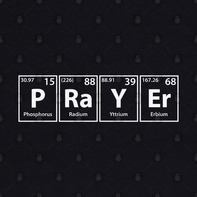 Prayer (P-Ra-Y-Er) Periodic Elements Spelling by cerebrands